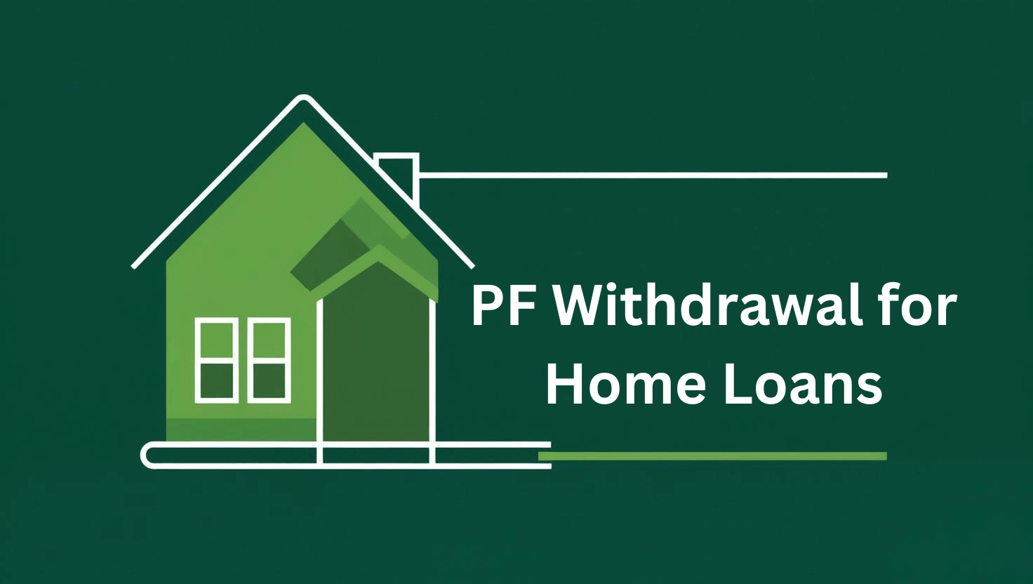 Withdraw PF for Home Loan
